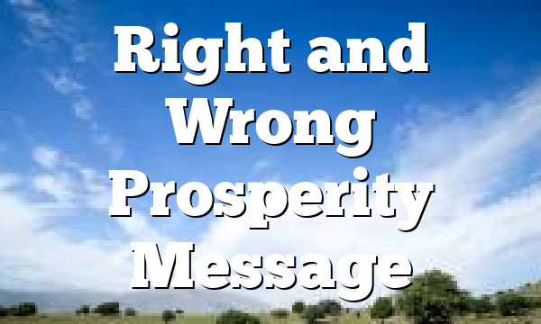 Right and Wrong Prosperity Message 